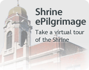 Shrine ePilgrimage Take a virtual tour of the Shrine