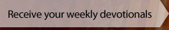 Receive your weekly devotional