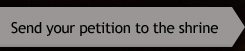 Send your petition to the Shrine